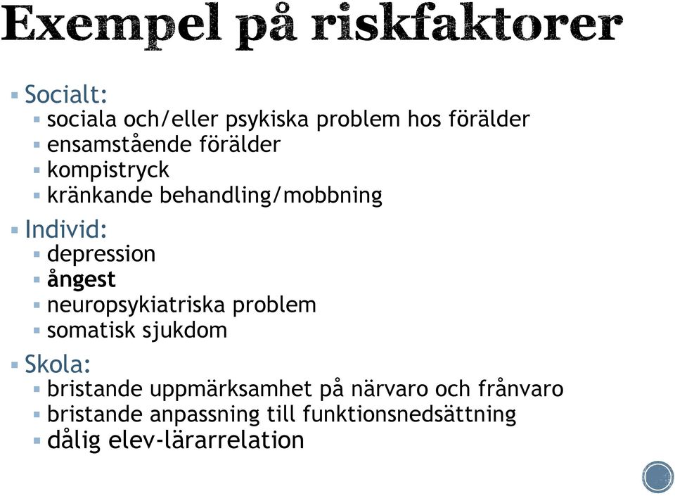 neuropsykiatriska problem somatisk sjukdom Skola: bristande uppmärksamhet på