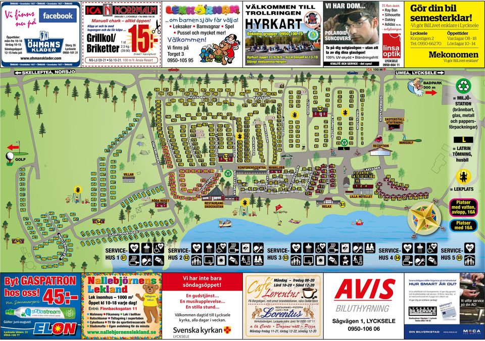 eksaker Barnvagnar Spel Pussel och mycket mer! Välkommen! 1 st,5 kg (9:90) Vi finns på Torget 0950-105 95 Endast 1 kupong/kund Må-ö 09-1 Sö 10-1. 100 m fr.