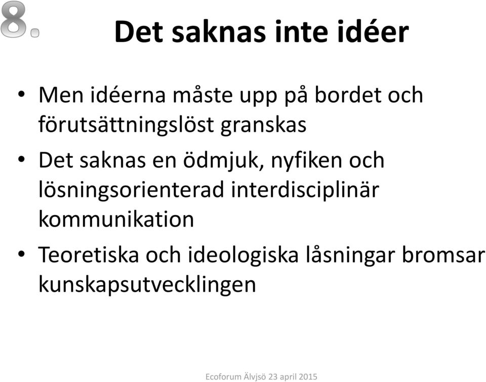 och lösningsorienterad interdisciplinär kommunikation