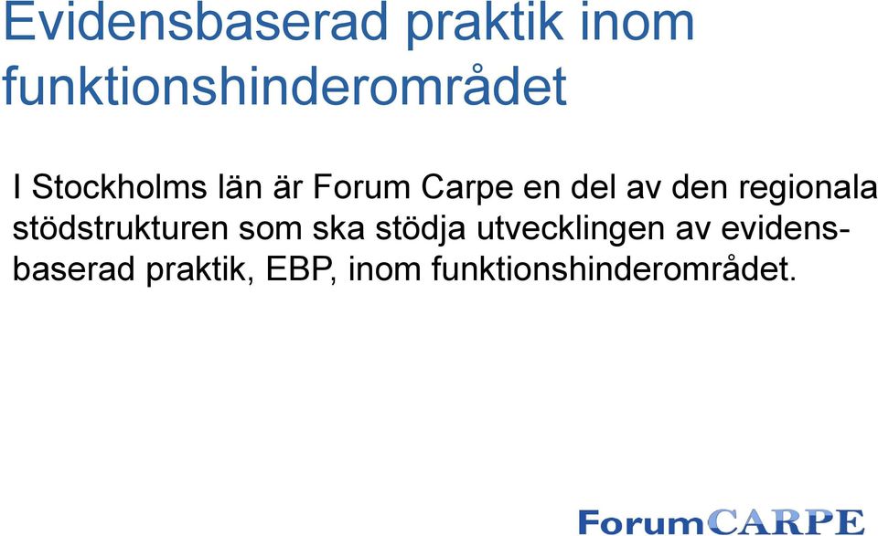 regionala stödstrukturen som ska stödja utvecklingen