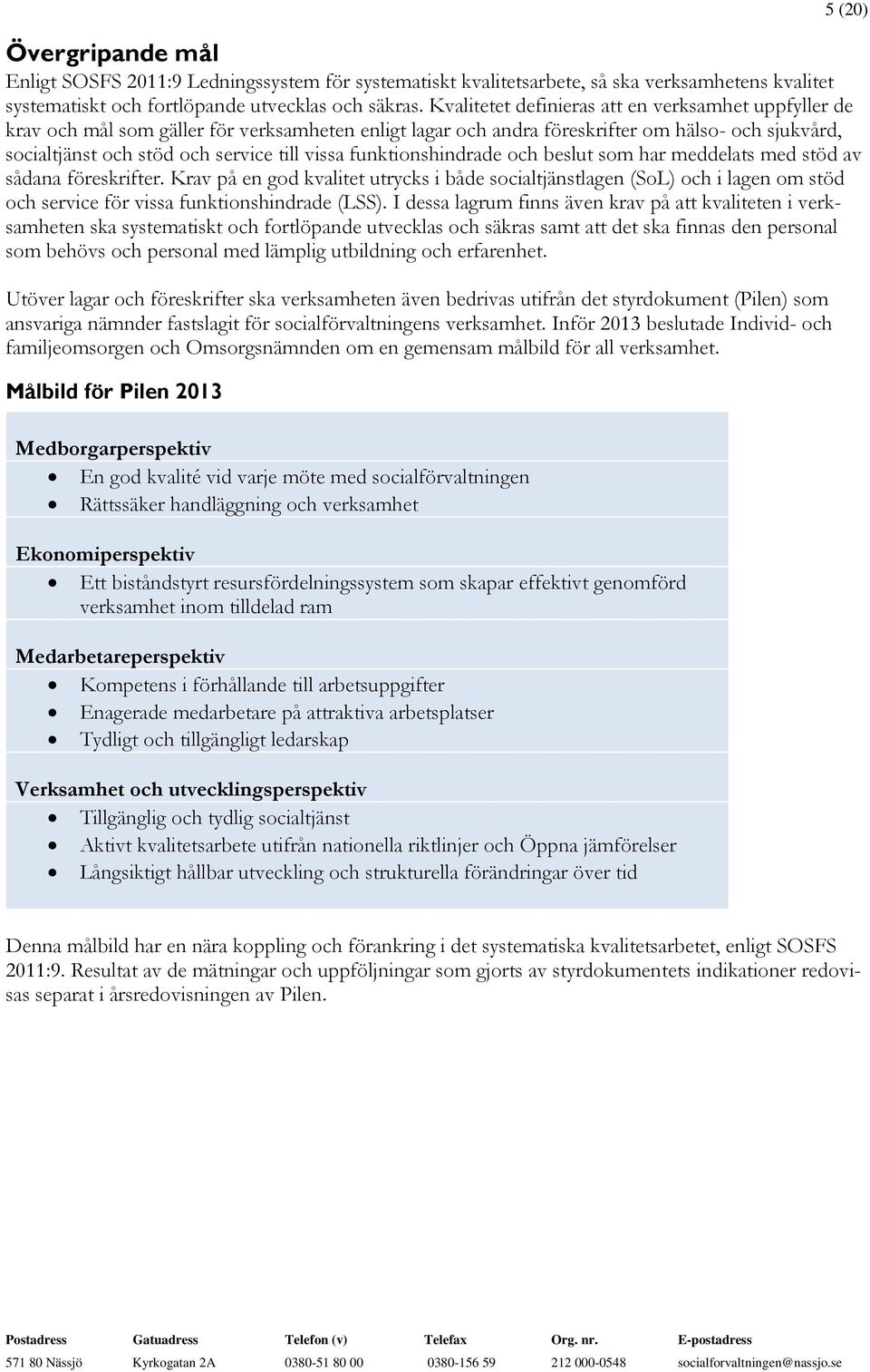 funktionshindrade och beslut som har meddelats med stöd av sådana föreskrifter.