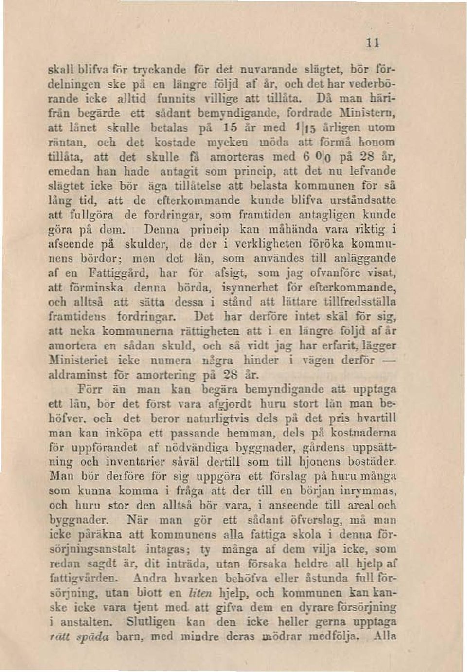 .1de mycken wöda au frmå honom tmata, au det skulle få a~orterns med 6 pa 28 ar, emedan han hade antagit som princip, att det nu lef\'ande slaglet icke bör aga tillate!