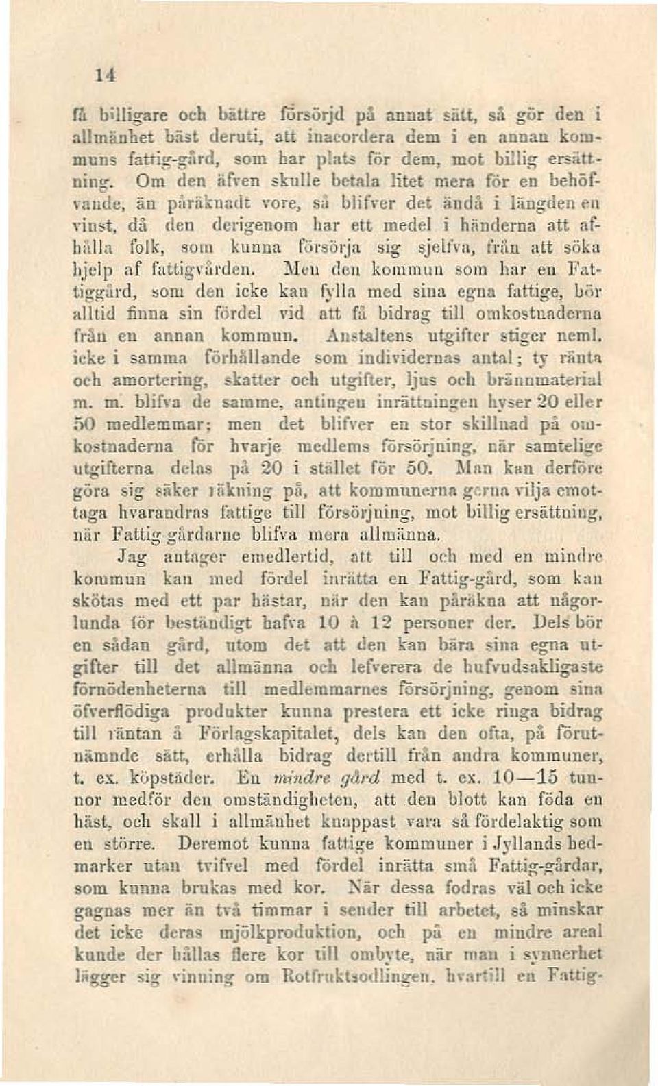 försö'ja sig sjel/m, (rim att söka ijjclp af f<lltigr3.rdcn. ~~n dcl kllmull som har en Vattigl{f1rd, 1!