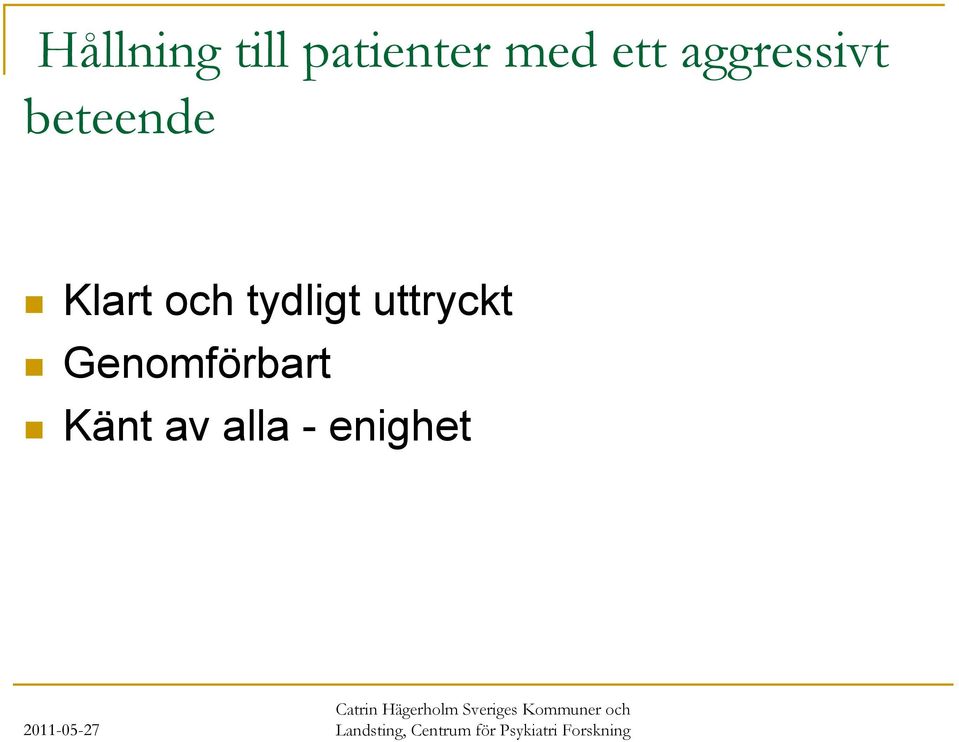 Klart och tydligt uttryckt