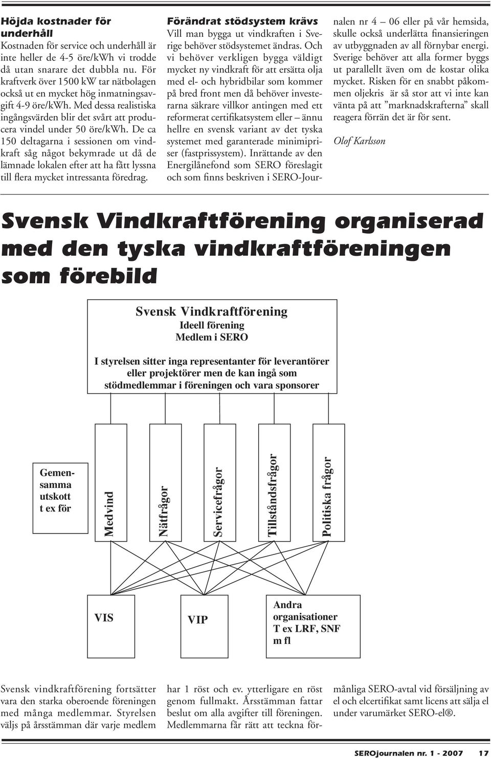 De ca 150 deltagarna i sessionen om vindkraft såg något bekymrade ut då de lämnade lokalen efter att ha fått lyssna till flera mycket intressanta föredrag.