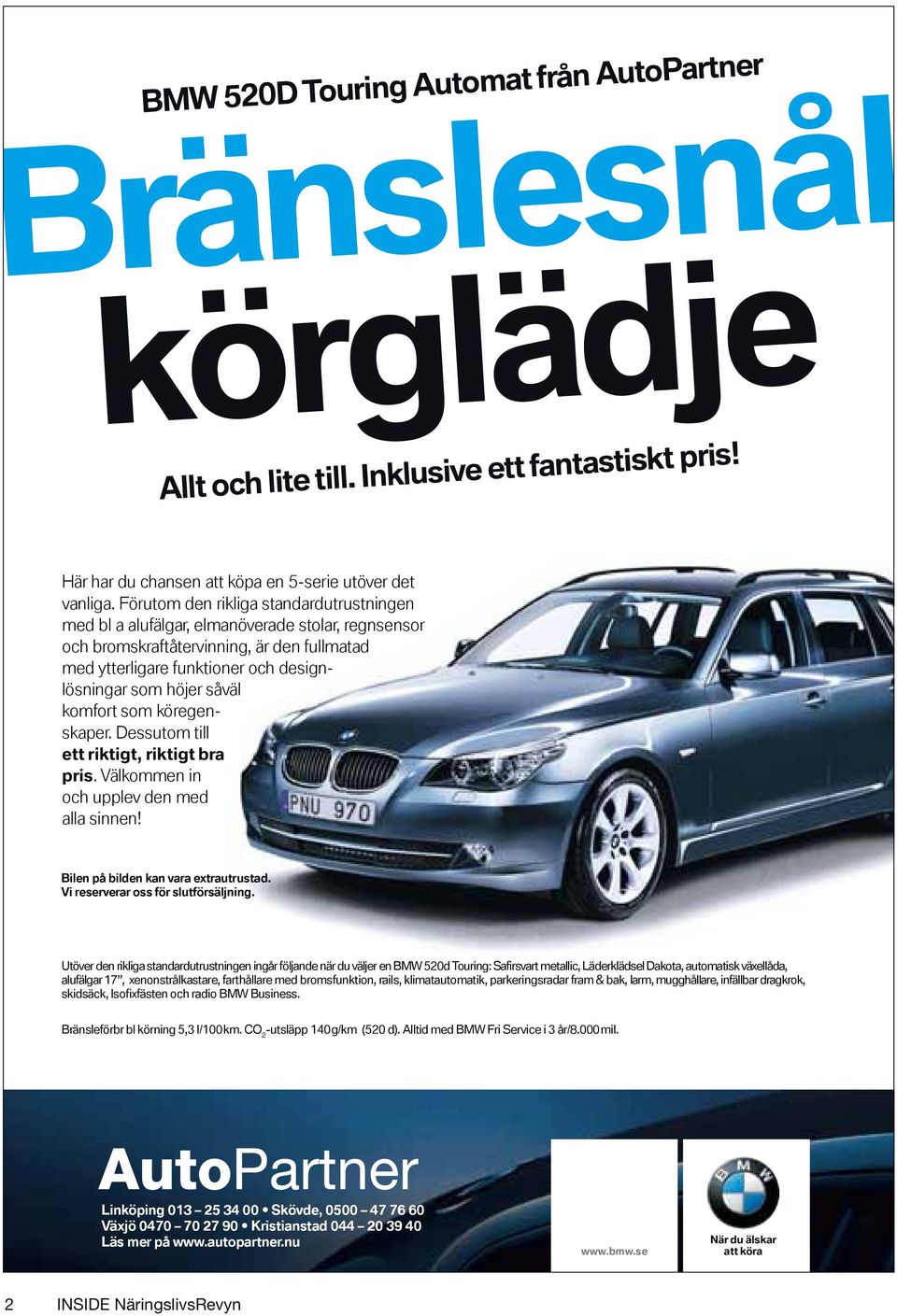 komfort som köregenskaper. Dessutom till. Välkommen in och upplev den med alla sinnen! Bilen på bilden kan vara extrautrustad. Vi reserverar oss för slutförsäljning.