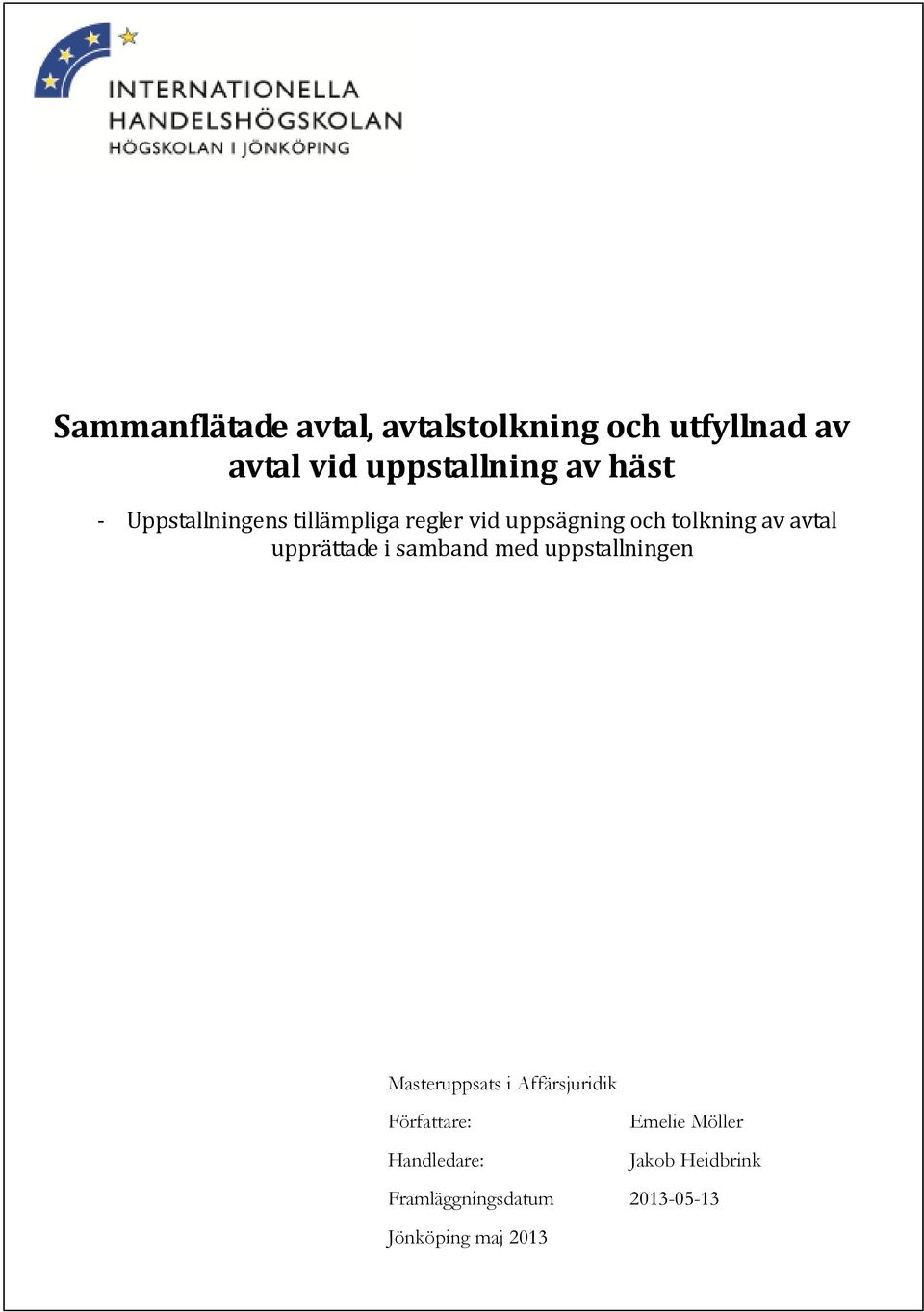 upprättade i samband med uppstallningen Masteruppsats i Affärsjuridik Författare: