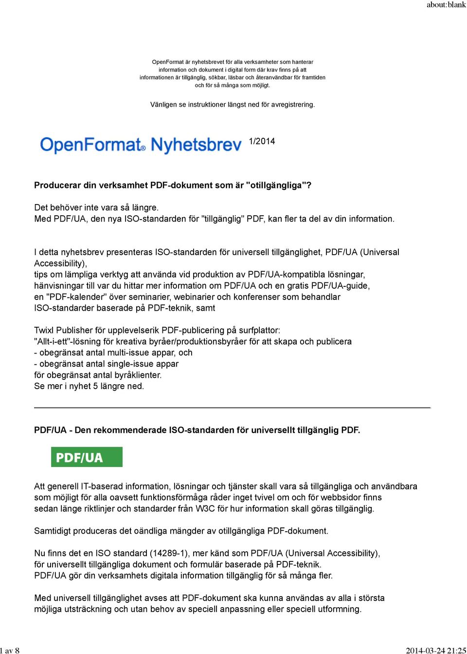 Med PDF/UA, den nya ISO-standarden för "tillgänglig" PDF, kan fler ta del av din information.