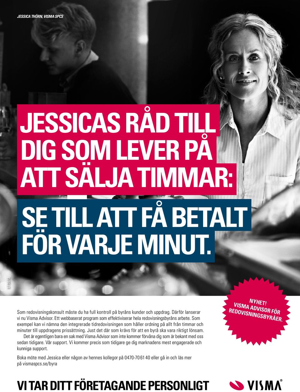 Som exempel kan vi nämna den integrerade tidredovisningen som håller ordning på allt från timmar och minuter till uppdragens prissättning.