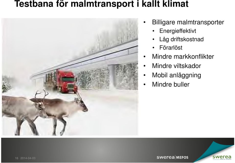 driftskostnad Förarlöst Mindre markkonflikter