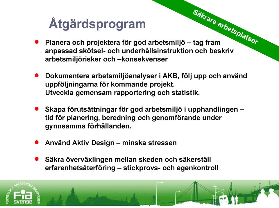 Utveckla gemensam rapportering och statistik.