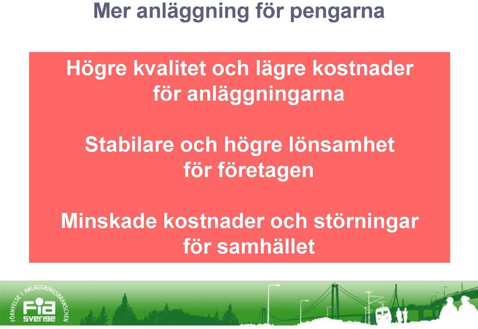 Stabilare och högre lönsamhet för företagen