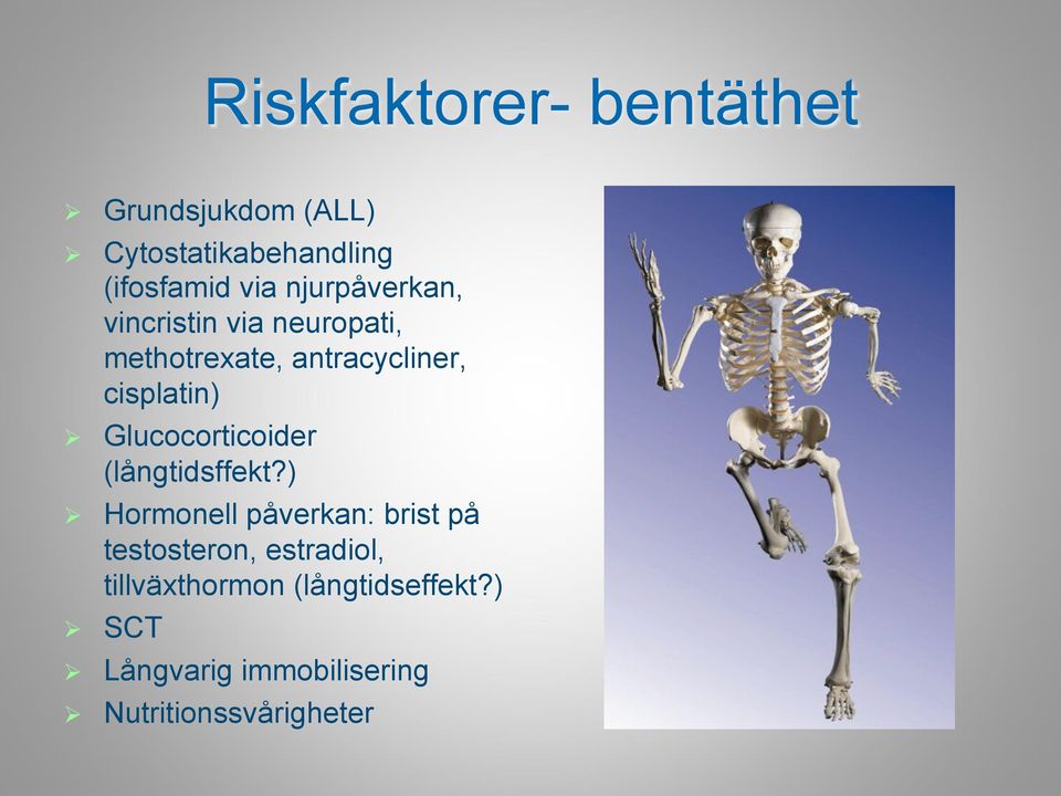 methotrexate, antracycliner, cisplatin)!