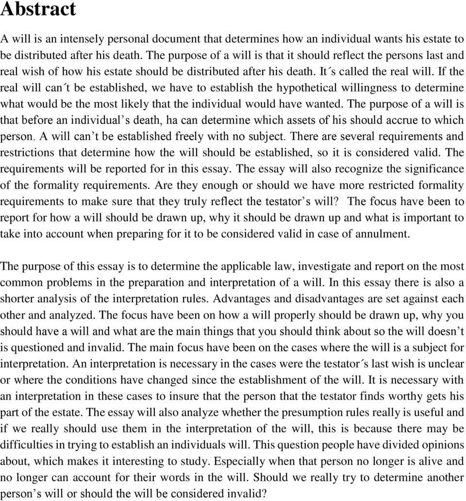 If the real will can t be established, we have to establish the hypothetical willingness to determine what would be the most likely that the individual would have wanted.