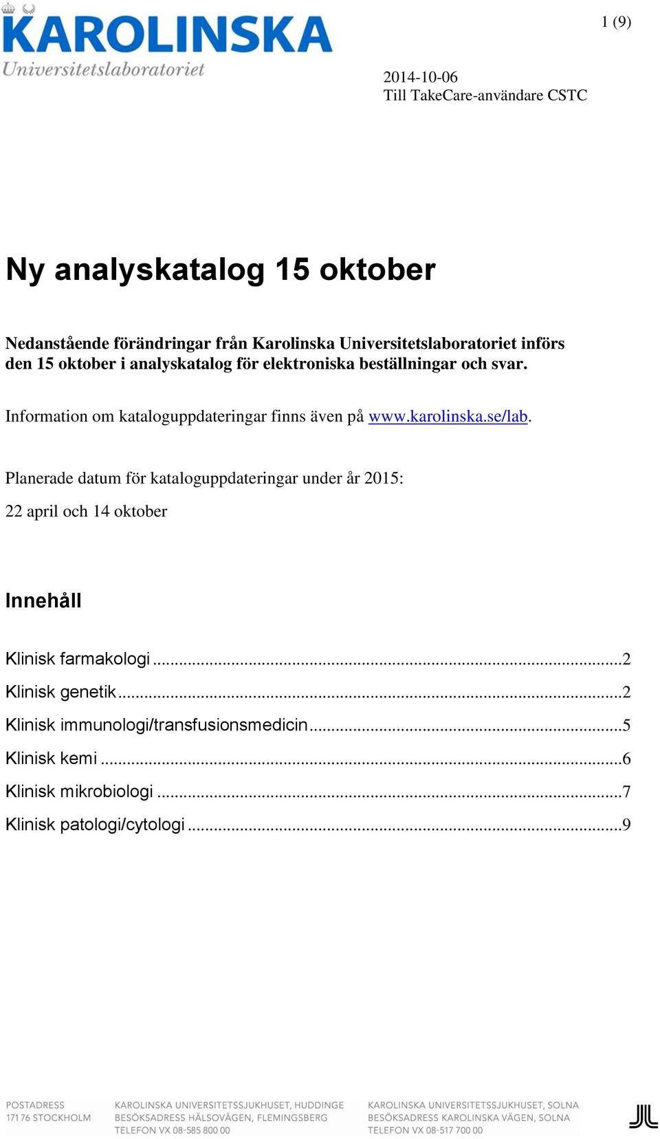 Information om kataloguppdateringar finns även på www.karolinska.se/lab.