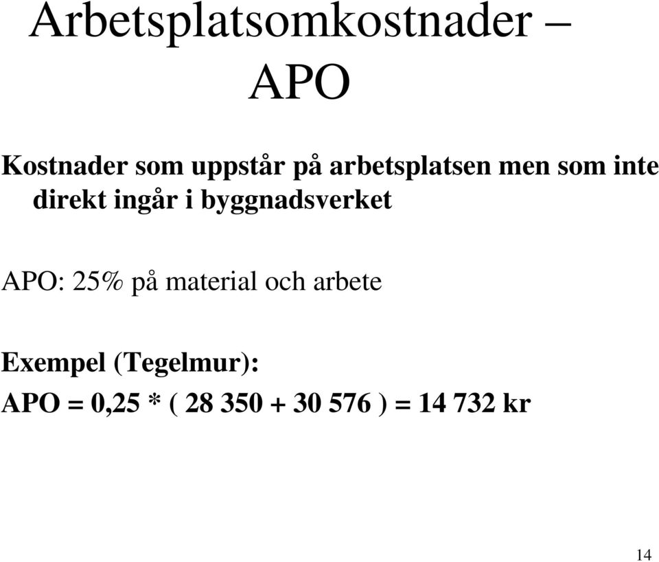 byggnadsverket APO: 25% på material och arbete