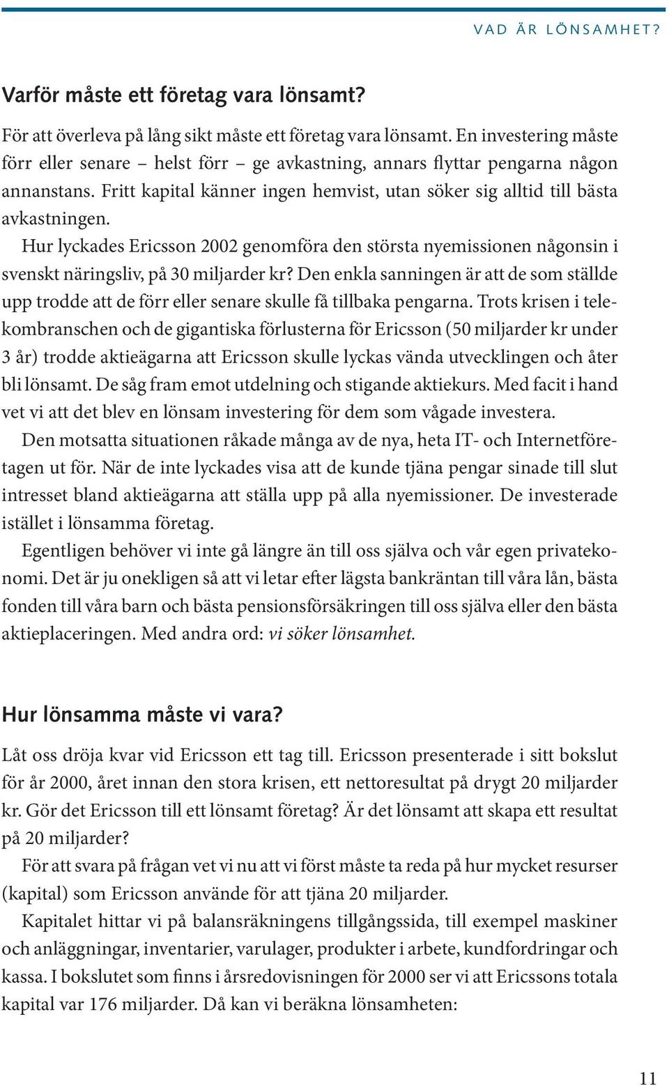 Hur lyckades Ericsson 2002 genomföra den största nyemissionen någonsin i svenskt näringsliv, på 30 miljarder kr?