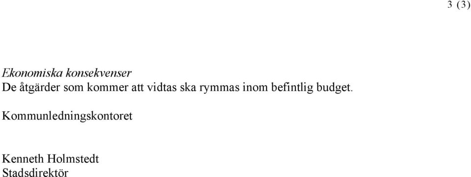 rymmas inom befintlig budget.