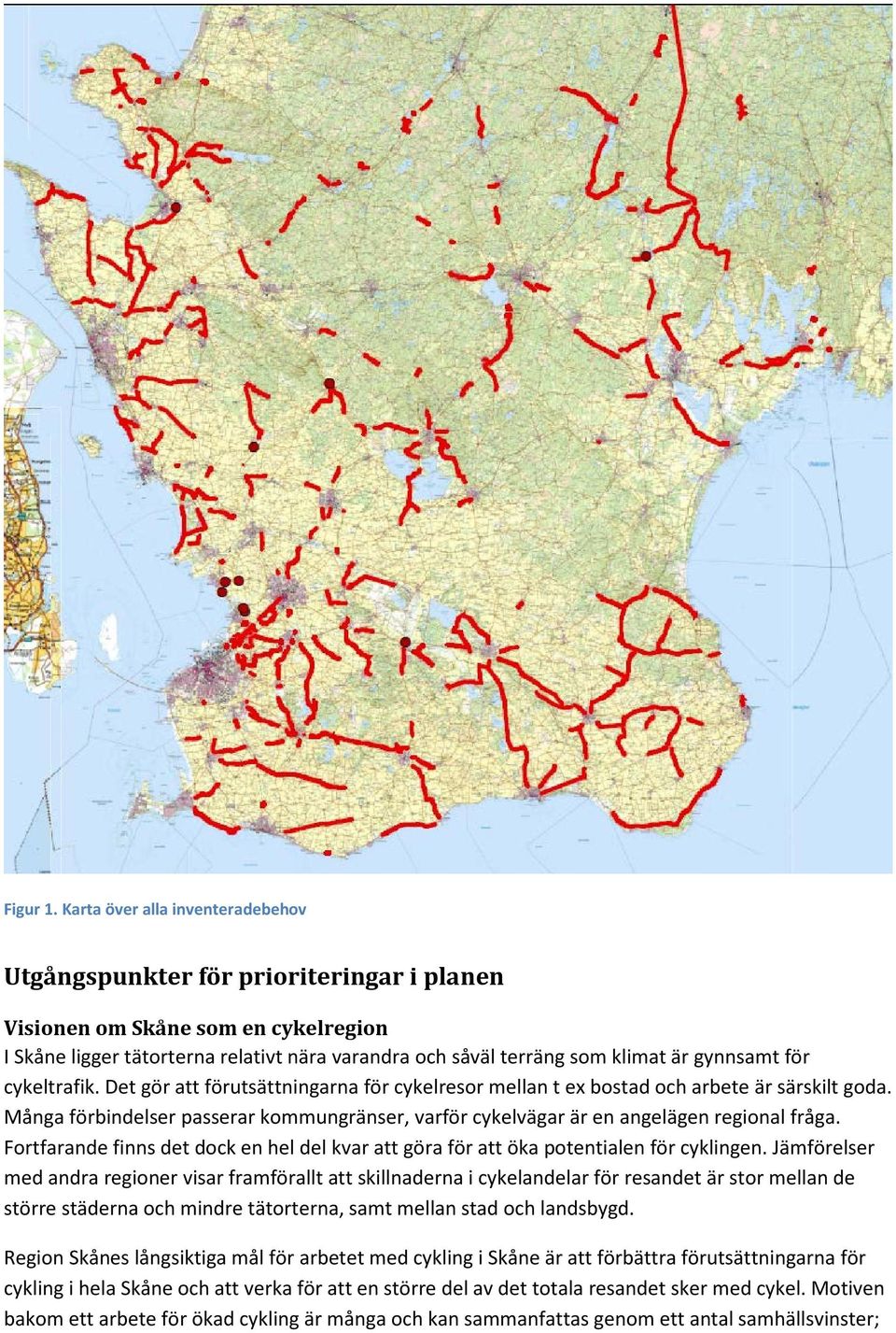 gynnsamt för cykeltrafik. Det gör att förutsättningarna för cykelresor mellan t ex bostad och arbete är särskilt goda.