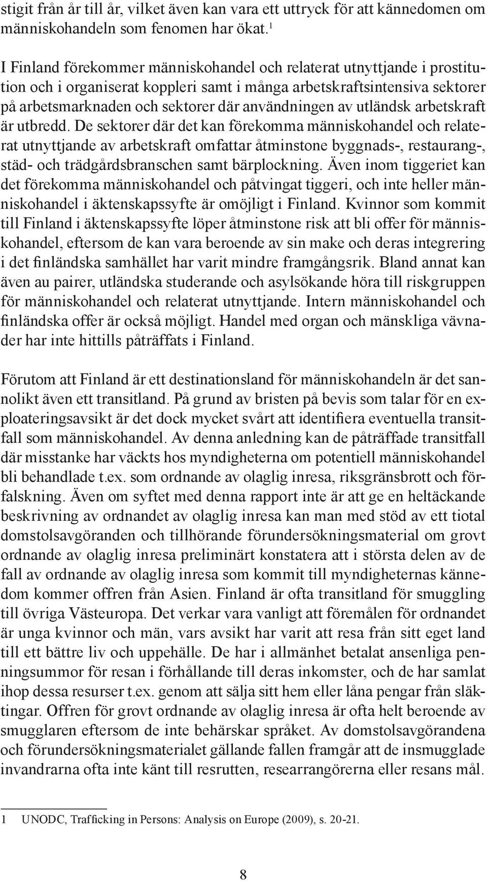 av utländsk arbetskraft är utbredd.