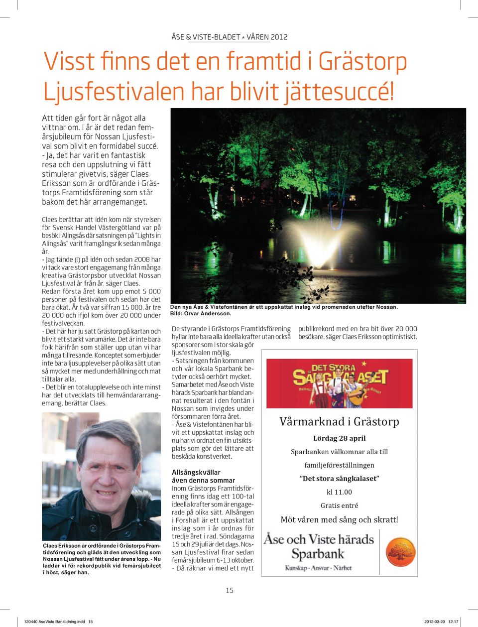 Åse & Viste-bladet * våren 2012 Visst finns det en framtid i Grästorp Ljusfestivalen har blivit jättesuccé!