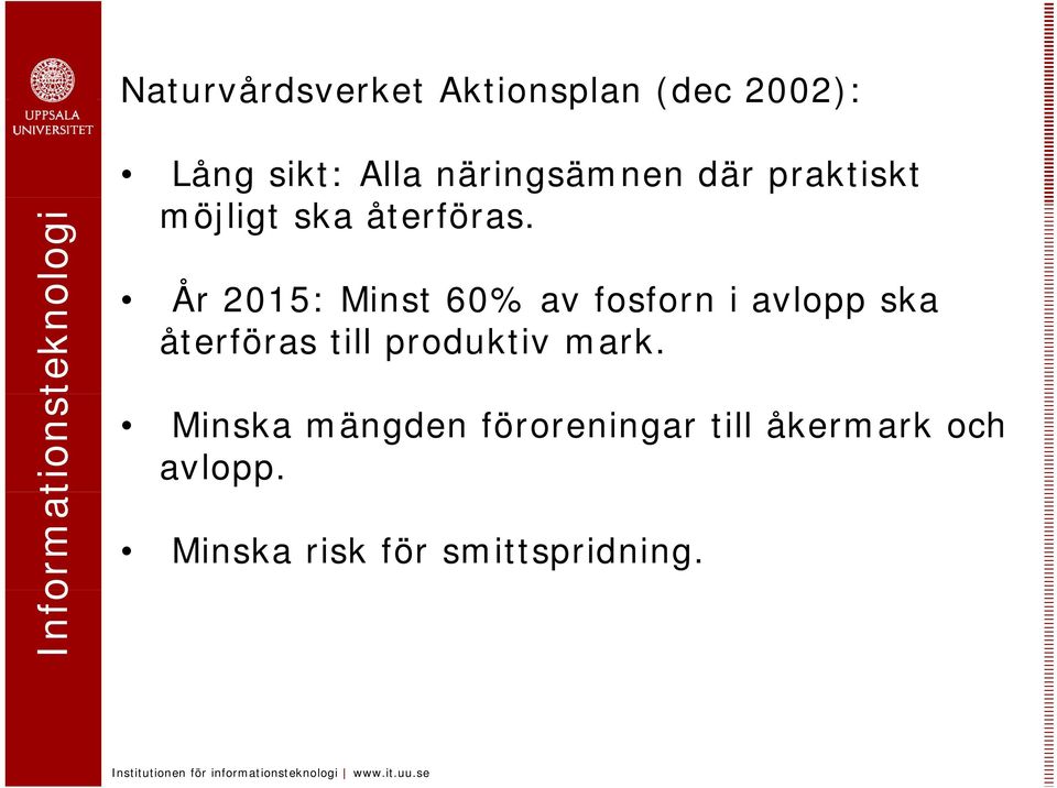 År 2015: Minst 60% av fosforn i avlopp ska återföras till