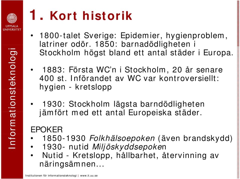 1883: Första WC n i Stockholm, 20 år senare 400 st.