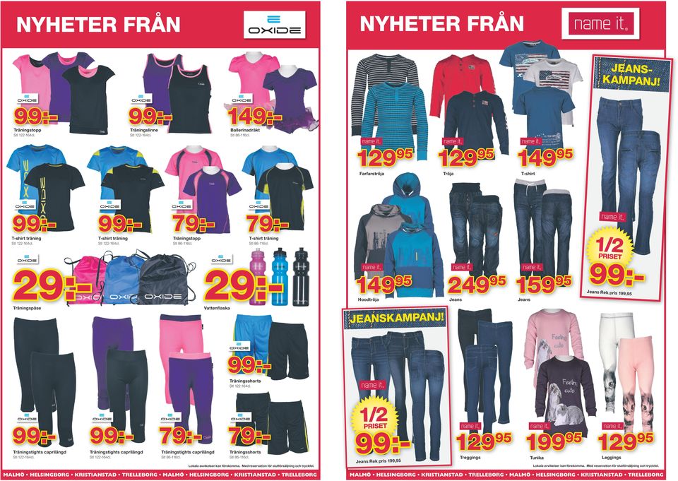 29:- Vattenflaska 149 Hoodtröja 249 Jeans 159 Jeans Rek pris 199,9 5 Jeans