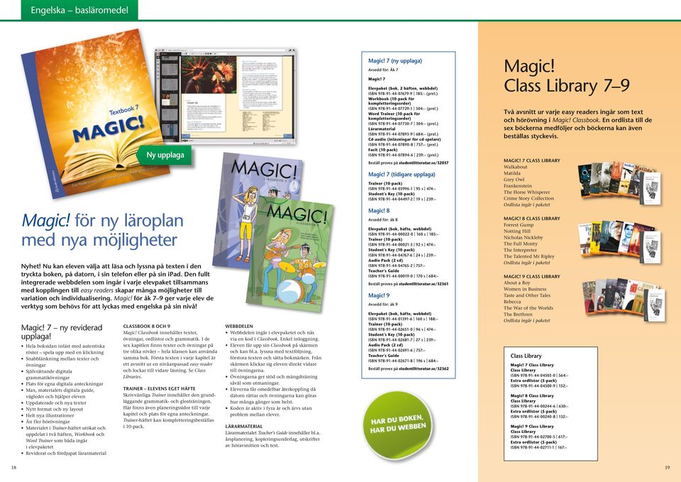 för åk 7 9 ger varje elev de verktyg som behövs för att lyckas med engelska på sin nivå! Magic! 7 ny reviderad upplaga!