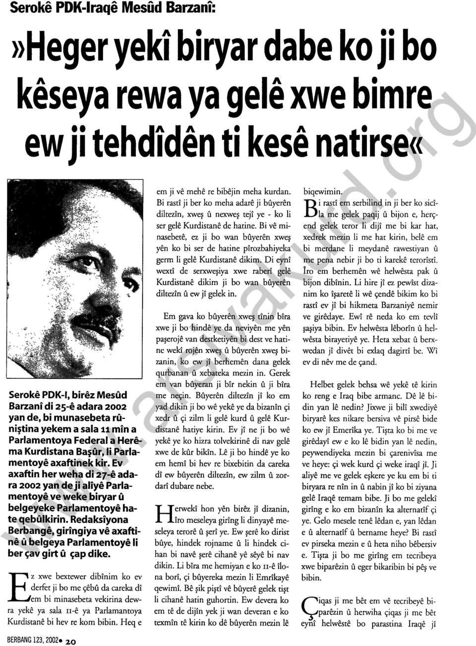 Ev axaftin her weha di 27-e adara 2002 yan de ji aliye Parlamentoye ve weke biryar u belgeyeke Parlamentoye hate qebulkirin.