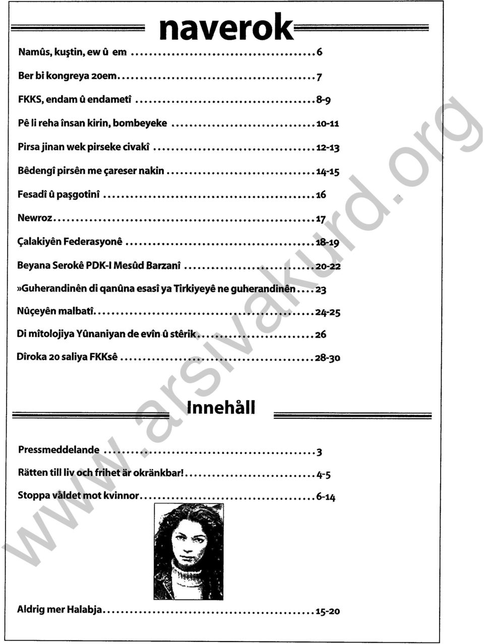 .. 18-19 Beyana Seroke PDK-1 Mesud Barzani.. 20-22»Guherandinen di qanuna esasi ya Tirkiyeye ne guherandinen. 23 NUçeyen malbati.