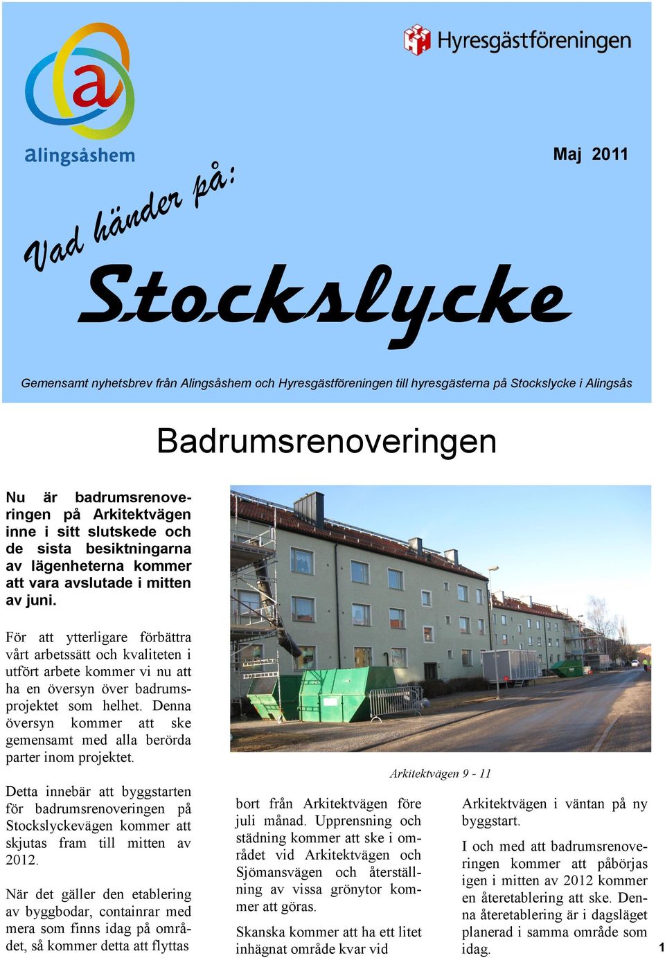 För att ytterligare förbättra vårt arbetssätt och kvaliteten i utfört arbete kommer vi nu att ha en översyn över badrumsprojektet som helhet.