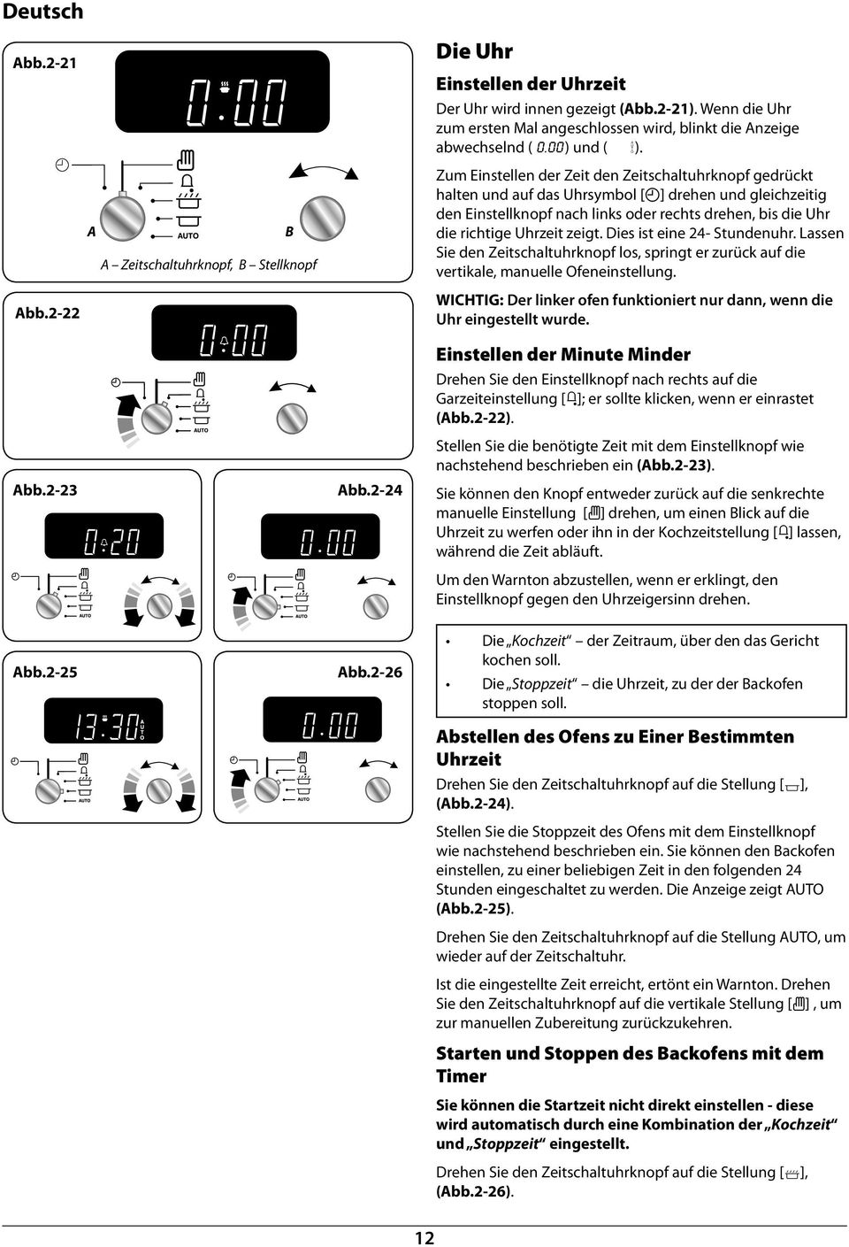 Die Stoppzeit wird angezeigt, gefolgt von AUTO. Stellen Sie den/die Ofen/Öfen auf die enötigte Backtemperatur ein. Drehen Sie den Zeitschaltuhrknopf auf die Stellung AUTO.