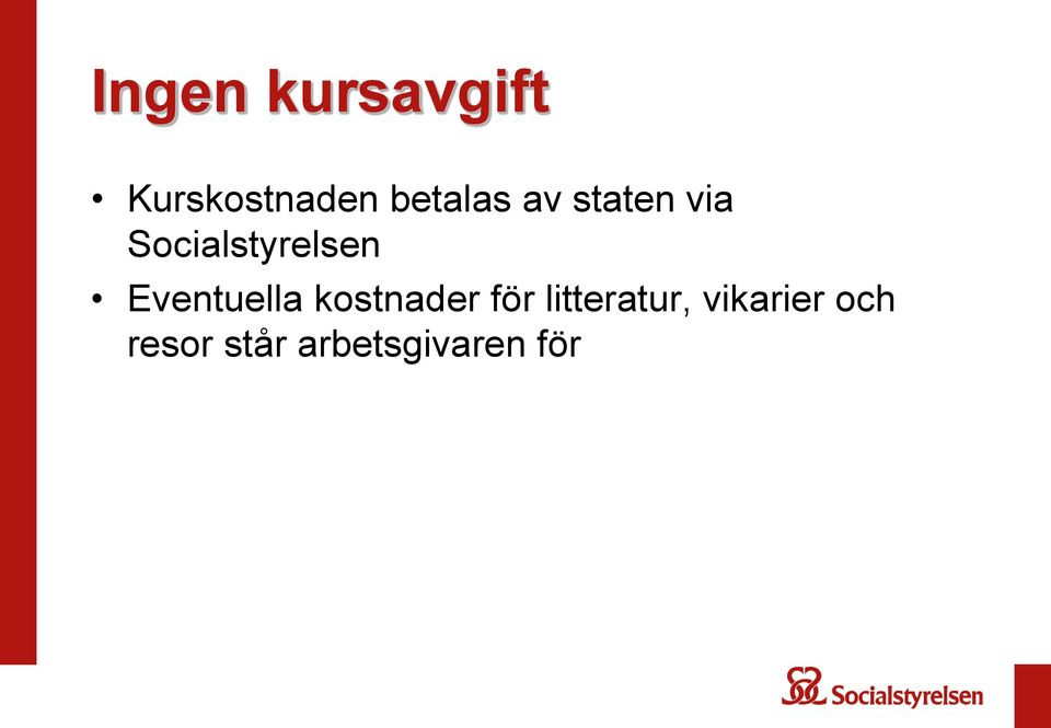 Socialstyrelsen Eventuella kostnader