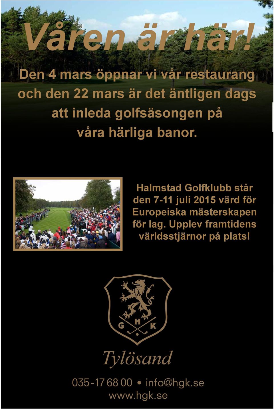 golfupplevelse på och Halmstad din upplevelse Golfklubb våra Din härliga golf, din banor.