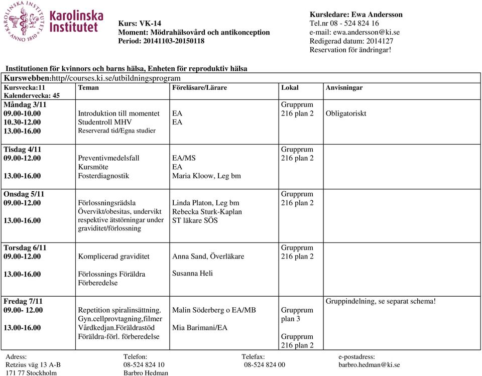 undervikt respektive ätstörningar under graviditet/förlossning Linda Platon, Leg bm Rebecka Sturk-Kaplan ST läkare SÖS Torsdag 6/11 Komplicerad graviditet Anna Sand, Överläkare