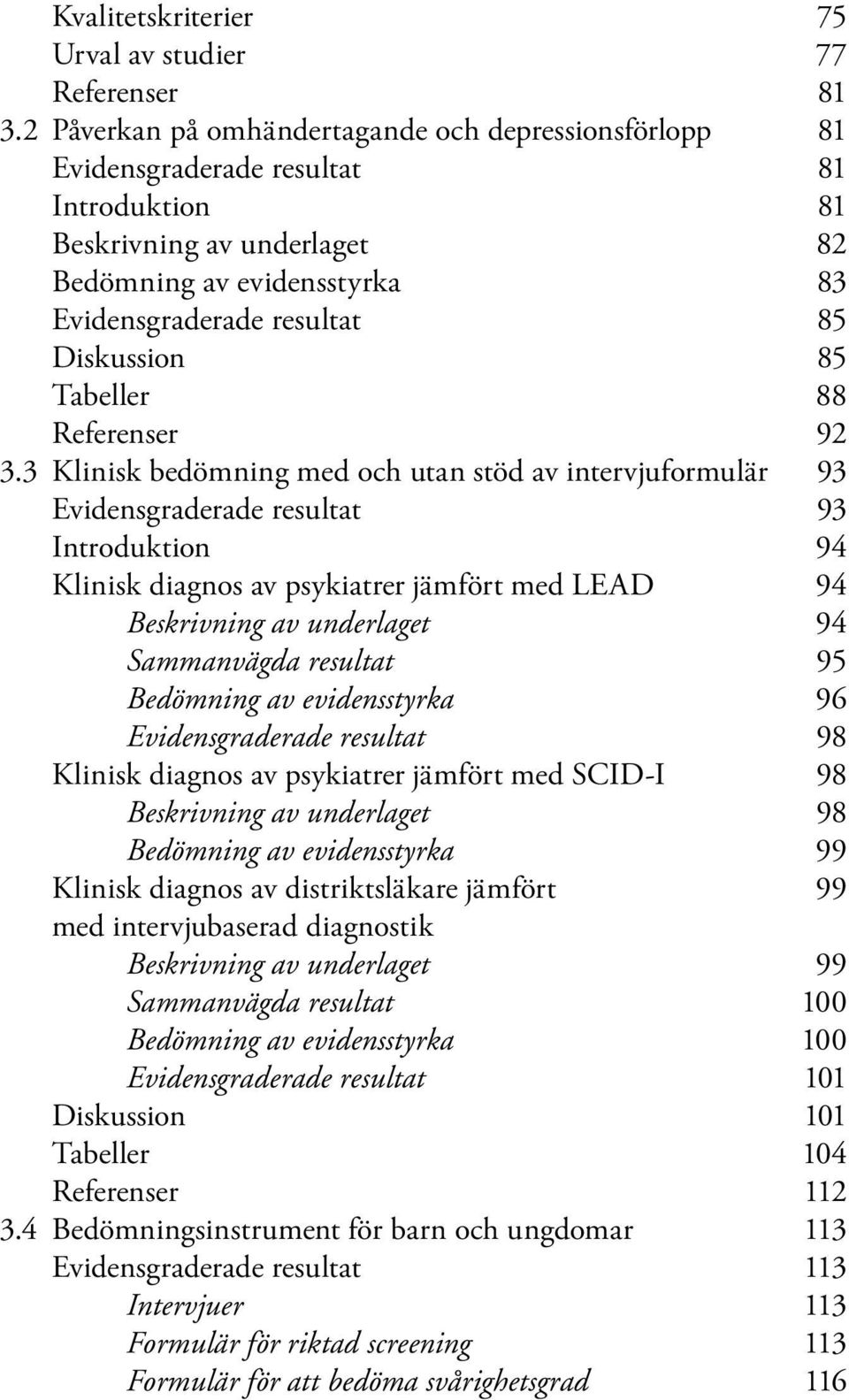 85 Tabeller 88 Referenser 92 3.