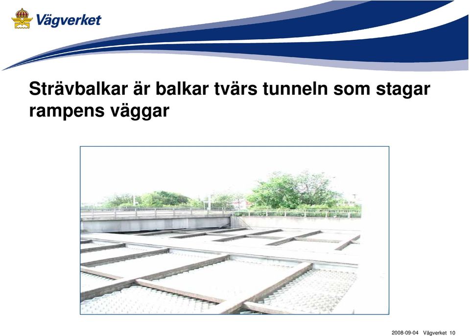 tunneln som stagar