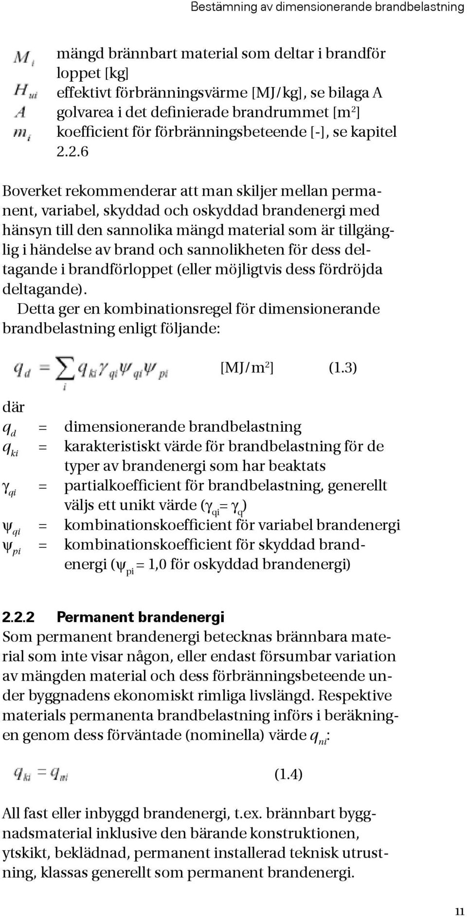 ] m i koefficient för förbränningsbeteende [-], se kapitel 2.