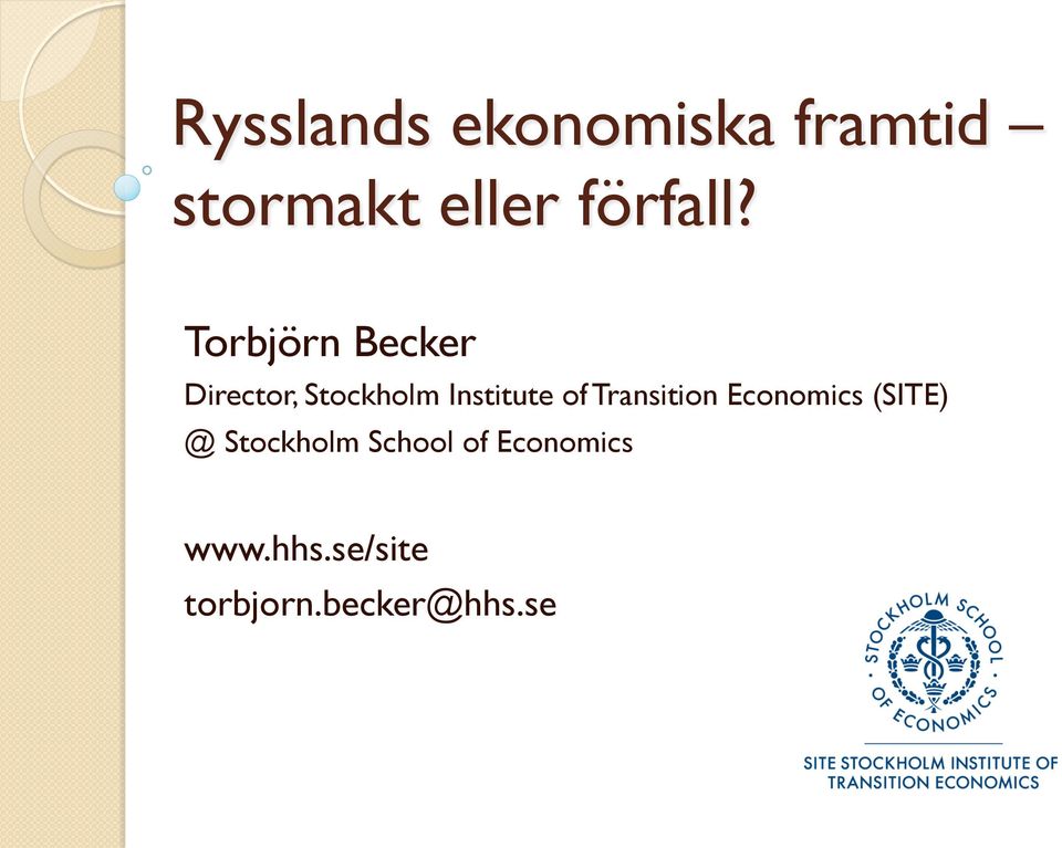 Torbjörn Becker Director, Stockholm Institute of