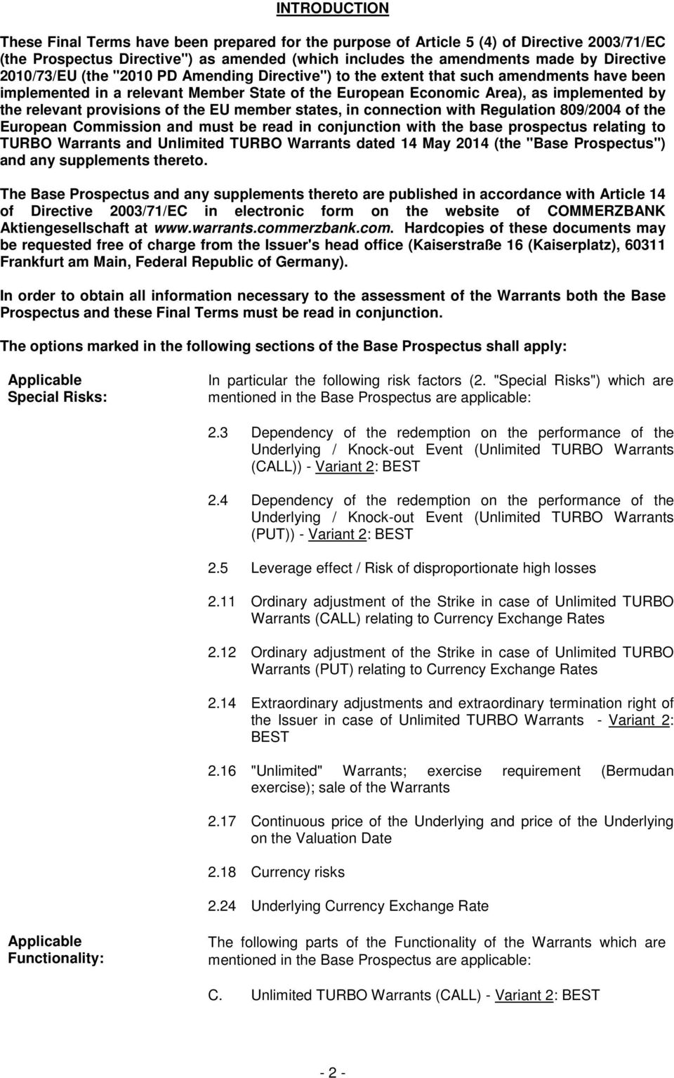 provisions of the EU member states, in connection with Regulation 809/2004 of the European Commission and must be read in conjunction with the base prospectus relating to TURBO Warrants and Unlimited