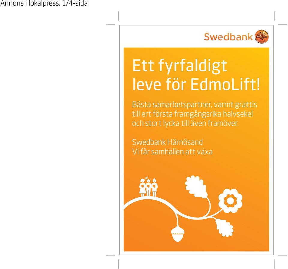 Bästa samarbetspartner, varmt grattis till ert första