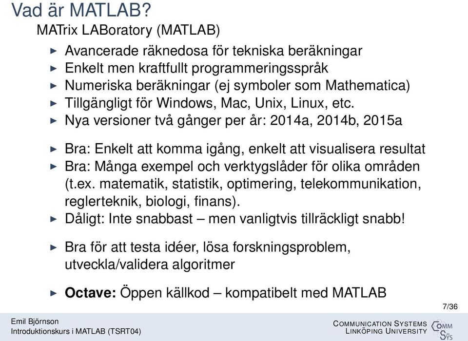 Tillgängligt för Windows, Mac, Unix, Linux, etc.