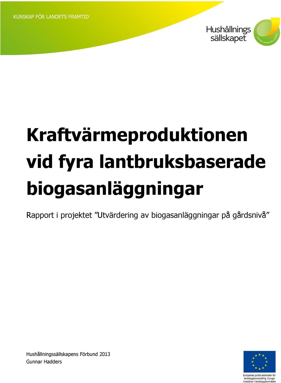 i projektet Utvärdering av biogasanläggningar på