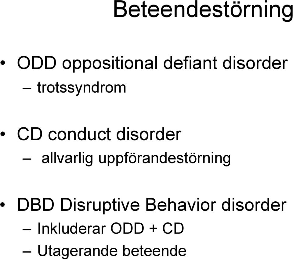 allvarlig uppförandestörning DBD Disruptive