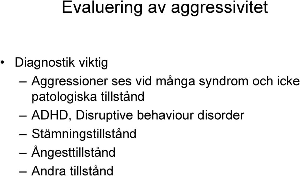 patologiska tillstånd ADHD, Disruptive behaviour