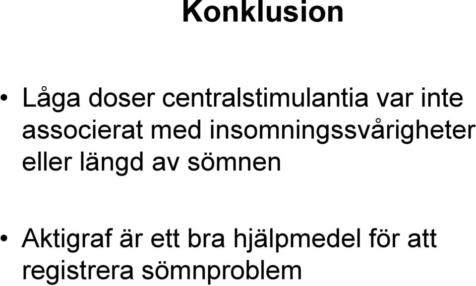 insomningssvårigheter eller längd av