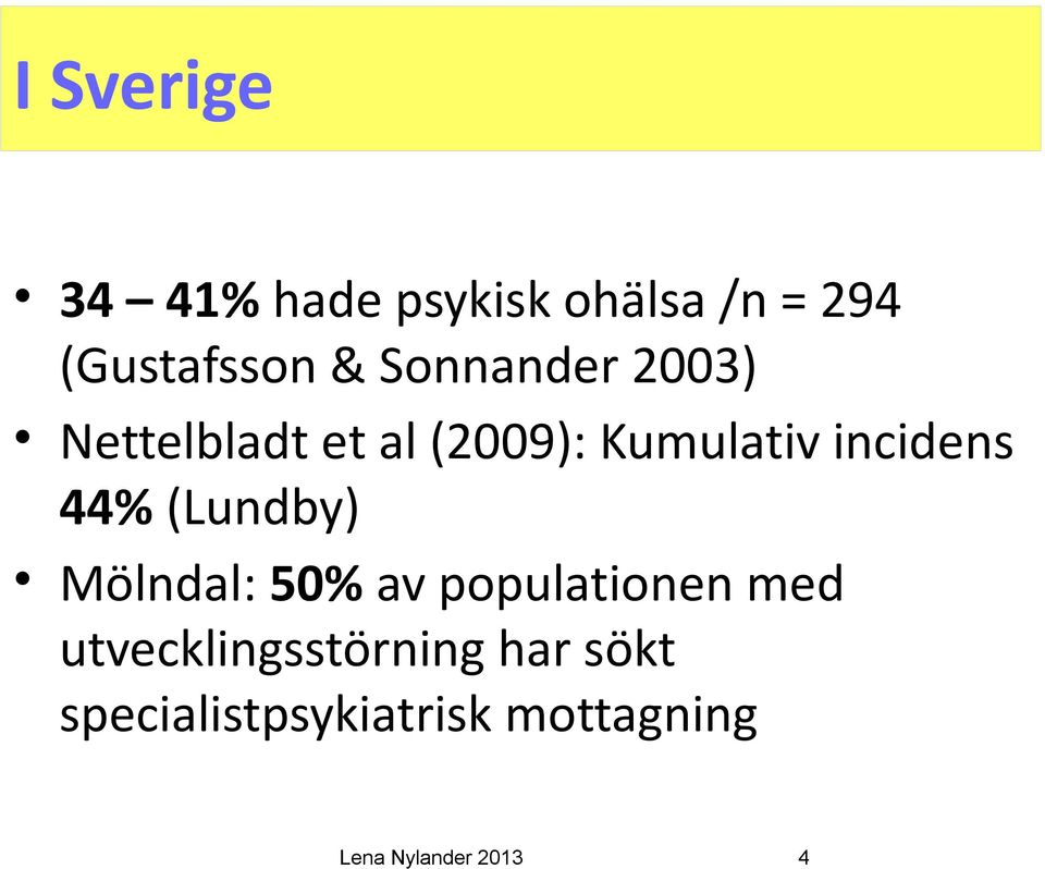 44% (Lundby) Mölndal: 50% av populationen med