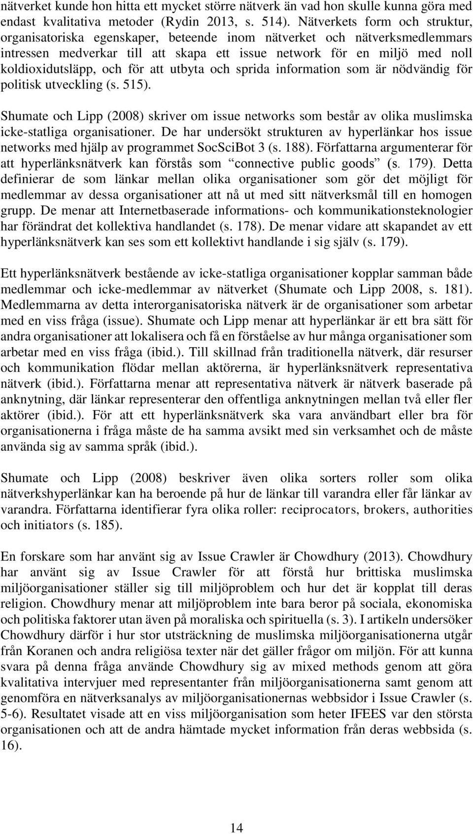 och för att utbyta och sprida information som är nödvändig för politisk utveckling (s. 515).