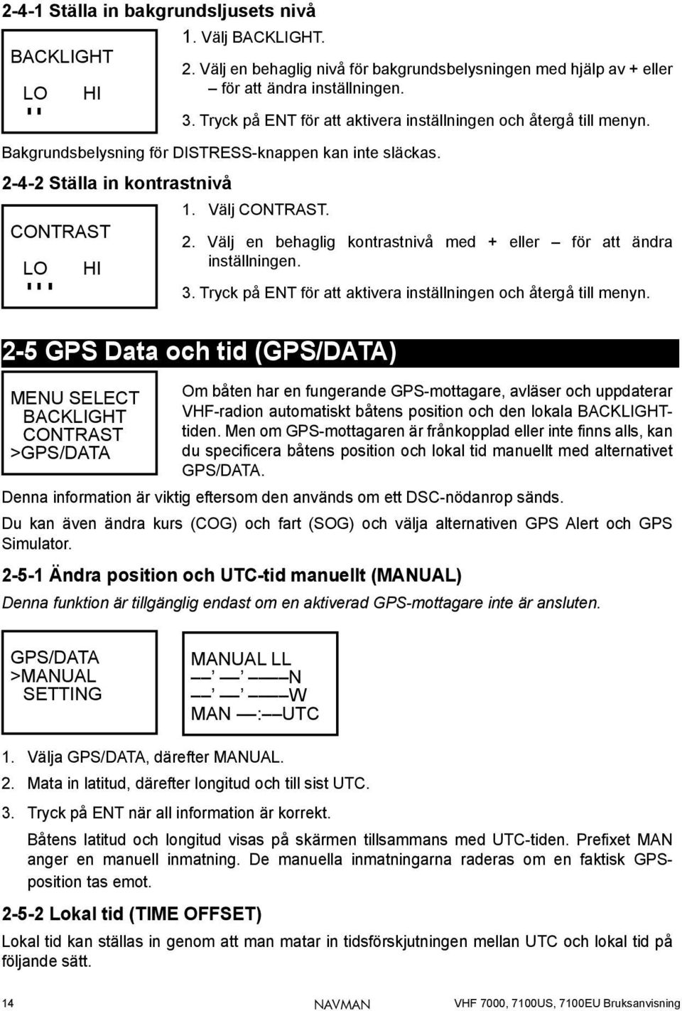 3. Tryck på ENT för att aktivera inställningen och återgå till menyn.